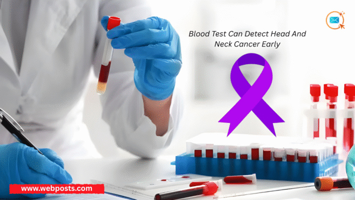 Blood Test Can Detect Head And Neck Cancer Early
